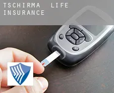Tschirma  life insurance
