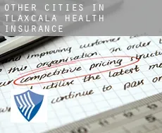 Other cities in Tlaxcala  health insurance