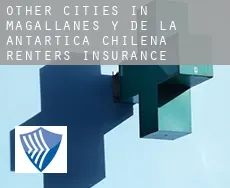 Other cities in Magallanes y de la Antartica Chilena  renters insurance