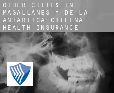 Other cities in Magallanes y de la Antartica Chilena  health insurance